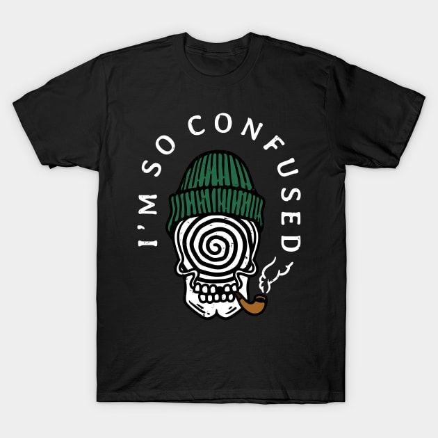 I'm so confused T-Shirt by Pixel Poetry